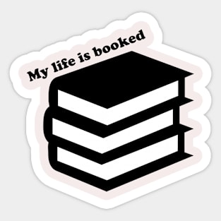 My Life Is Booked Sticker